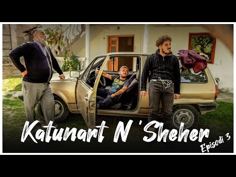 Katunart N'sheher  - Episodi 3 - Bali i Vjedh Paret E Shefit Calit