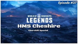 HMS Cheshire: The Churchill Special