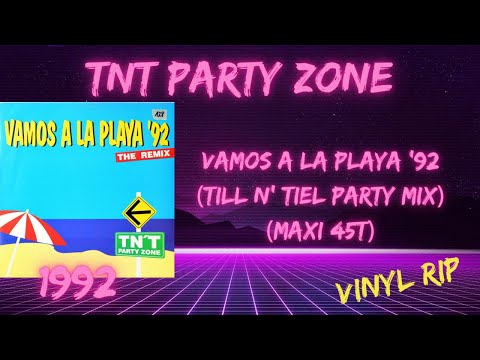 TN'T Party Zone - Vamos A La Playa '92 (Till N' Tiel Party Mix) (1992) (Maxi 45T)
