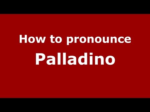 How to pronounce Palladino