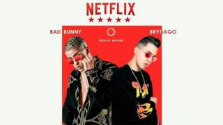 NETFLIXXX - Brytiago Ft. Bad Bunny (Letra + Audio Original)