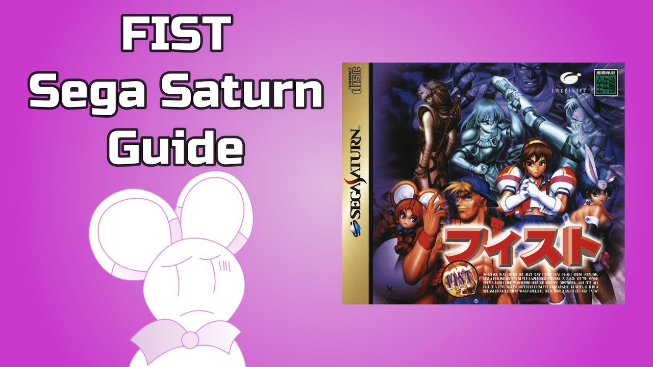 FIST Sega Saturn Guide and Longplay