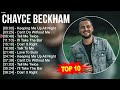 C H A Y C E B E C K H A M 2023 MIX Top 10 Best Songs Greatest Hits Full Album 2023