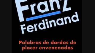 darts of pleasure // franz ferdinand (TRADUCIDA)