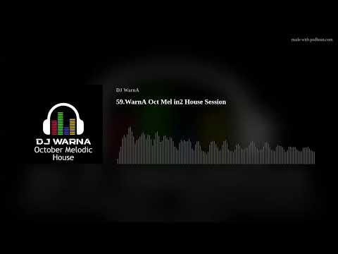 59.WarnA Oct Melodic House in2 House Music Session
