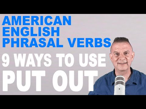 Phrasal Verb PUT OUT - 9 Different Meanings and Uses
