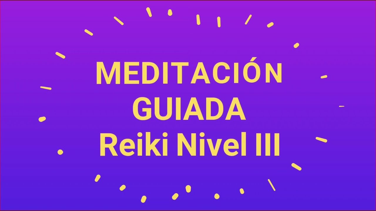 Meditacion Guiada Reiki Nivel III
