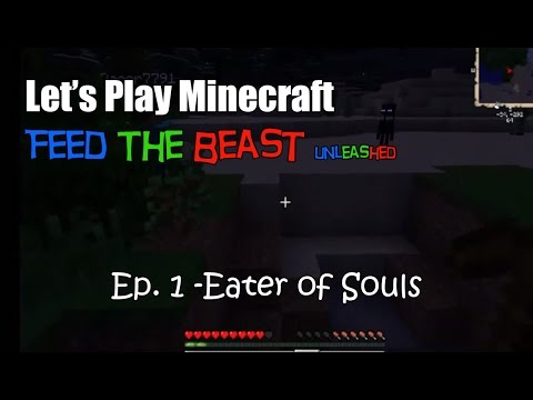 Let's Play FTB Unleashed Ep. 1 -Eater of Souls