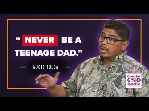 Lessons Learned from Teen Fatherhood: Augie Tulba’s Story