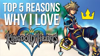 Top 5 Reason Why I Love Kingdom Hearts!