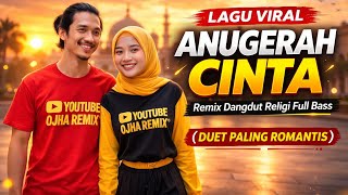 Download lagu Anugerah Cinta (Duet Dangdut Religi Paling Romantis) — Ojha Remix Viral 2026 mp3 Download lagu Anugerah Cinta (Duet Dangdut Religi Paling Romantis) — Ojha Remix Viral 2026 mp3