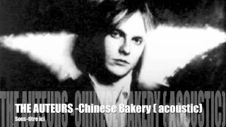 THE AUTEURS - Chinese Bakery ( acoustic)