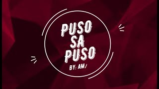 PUSO SA PUSO LYRICS BY AM/FM (OFFICIAL MUSIC VIDEO)