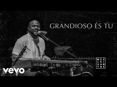 Weslei Santos - Grandioso És Tu (How Great Thou Art) (Clipe Oficial)