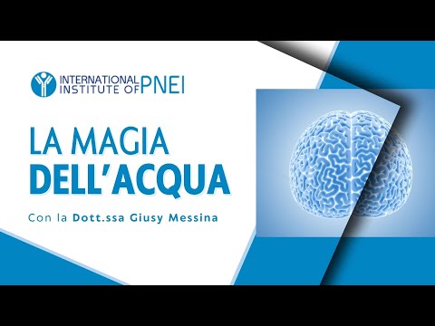La magia dell acqua - La PNEI con la Dottoressa Giusy Messina
