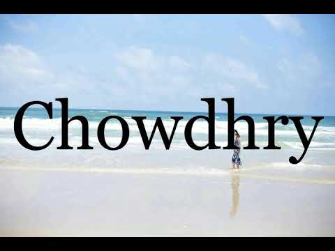 How To Pronounce Chowdhry🌈🌈🌈🌈🌈🌈Pronunciation Of Chowdhry