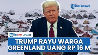 Trump Bujuk Rakyat Greenland dengan Duit Rp16 Miliar, Strategi Halus agar Ingin Lepas dari Denmark