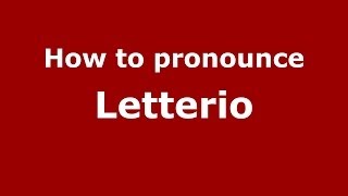 How to pronounce Letterio