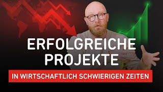 Wirtschaftskrise? So führst du dein Projekt trotzdem zum Erfolg!