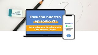 Episodio 211 - Estrategias para Estudiar Inglés – ESL Student Advice - Inglés desde cero