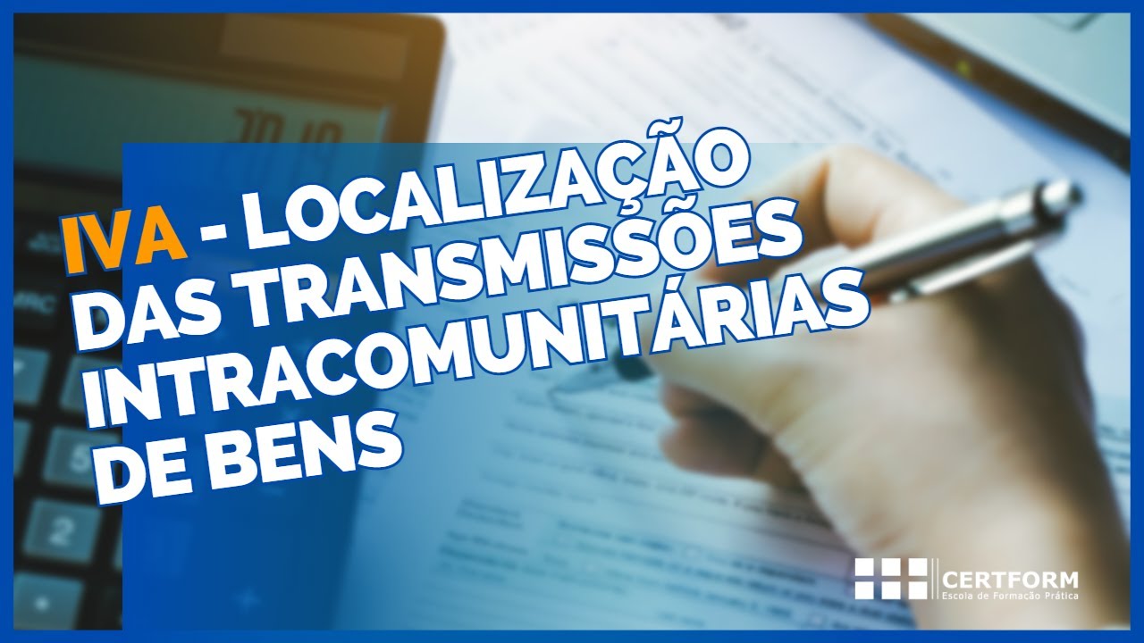 💶 IVA - Localização das Transmissões Intracomunitárias de Bens
