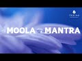 MOOLA MANTRA (BLISS)
