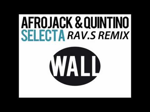 Afrojack & Quintino - Selecta (Rav.S Remix)