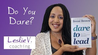 “Dare to Lead” by Brené Brown | a book review by Brisbane Life Coach Leslie V.