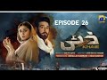 Khaie Episode 26 - [Eng Sub] - Digitally Presented by Sparx Smartphones - 13th March 2024