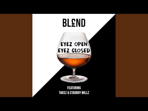 Eyez Open Eyez Closed