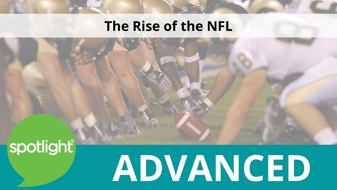 The Rise of the NFL | ADVANCED | practice English with Spotlight