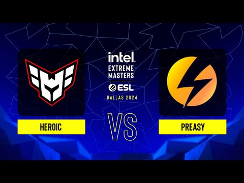 Heroic vs. Preasy - Map 3 [Ancient] - IEM Dallas 2024 - CQ - Europe