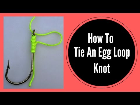 How To Tie An Egg Loop Knot On A Fishing Hook