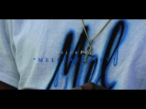 MelCrazy - MelCrazyathy (Prod. by T-Mo) | Shot by ILMG