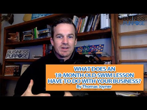 433: What Does An 18-Month Old Swim Lesson Have To Do With Your Business?