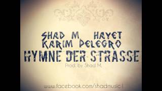 Shad M. - Hymne der Straße feat. Karim Pelegro & Hayet (2013)