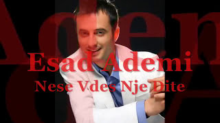 Esad Ademi - Nese Vdes Nje Dit