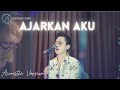 Arvian Dwi - Ajarkan Aku (Official Music Live Acoustic Version)