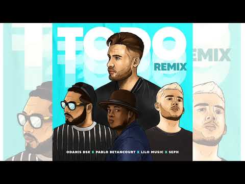 Odanis Bsk - Todo - Remix - Pablo Betancourth - Lilo Music - Seph