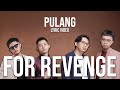 For Revenge - Pulang (Official Lyric Video)
