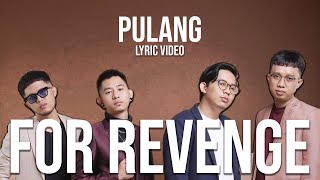 Download lagu For Revenge - Pulang mp3 Download lagu For Revenge - Pulang mp3