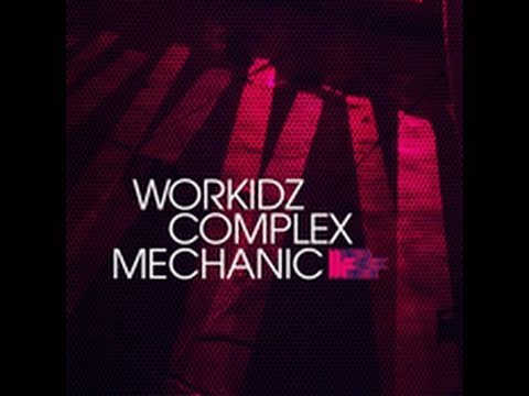 Workidz 'Mechanic' (Original Club Mix)
