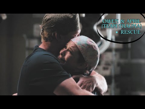 Owen&April - Rescue [Team Trauma]