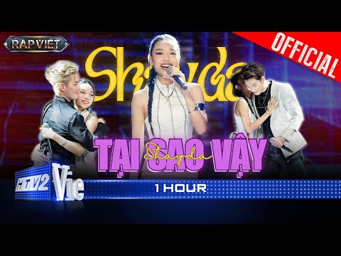 TẠI SAO VẬY [1 HOUR] - Shayda | Rap Việt 2024