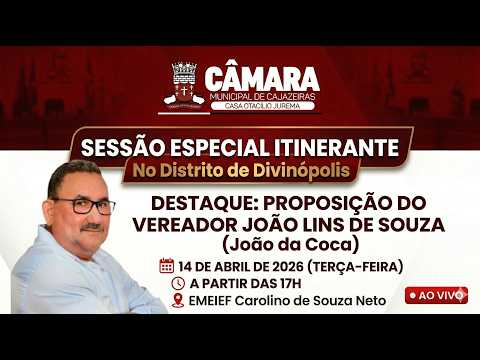Sessão Especial Itinerante em Divinópolis - Câmara Municipal de Cajazeiras - 14 de abril de 2026