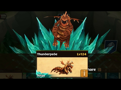 Thunderpede max level 124||Dragons rise of Berk
