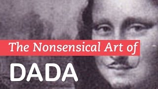 The Nonsensical Art of Dada | Dadaism | LittleArtTalks