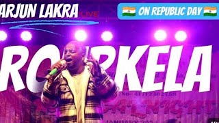 ARJUN LAKRA/ ROURKELA LIVE PROGRAM /REPUBLICDAY 2024