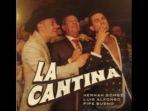 La Cantina Remix - Hernan Gómez, Luis Alfonso & Pipe Bueno (Audio Original)