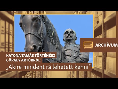 „A társadalom nehezen veszi tudomásul az igazságtalanságot” — archív műsor Görgey Artúrról